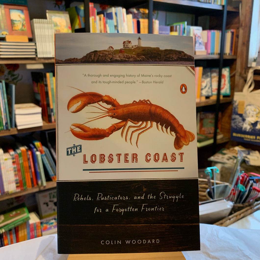 The Lobster Coast: Rebels, Rusticators, and the Struggle for a Forgotten Frontier