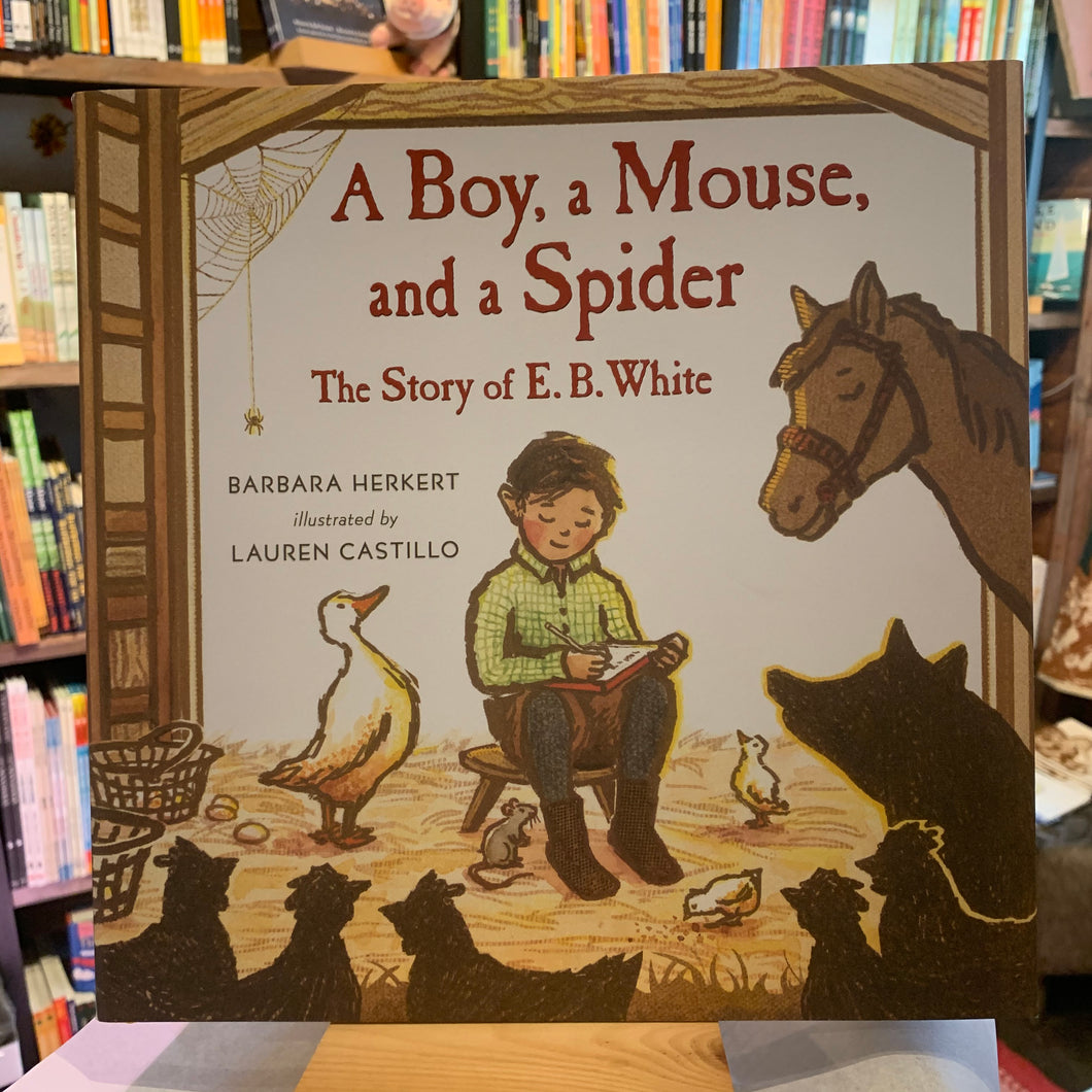 A Boy, a Mouse, and a Spider: The Story of E.B. White